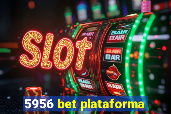 5956 bet plataforma